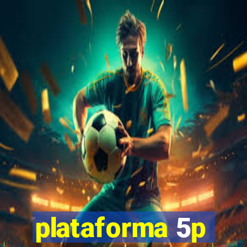 plataforma 5p